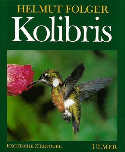 Kolibris - Exotische Ziervögel