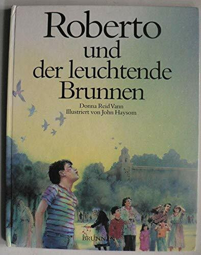 Roberto und der leuchtende Brunnen: Wie Roberto Freunde fand