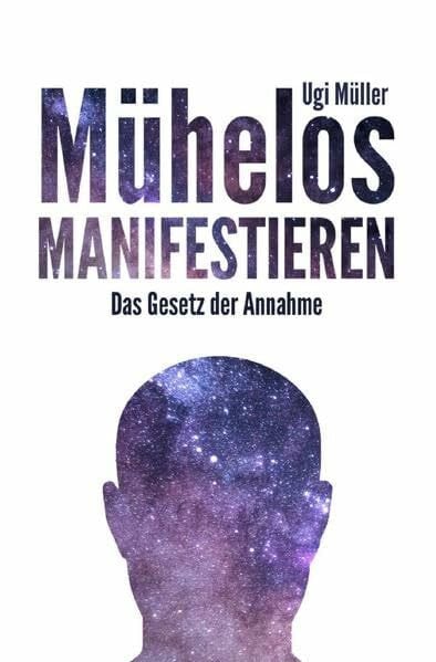 Mühelos manifestieren: Das Gesetz der Annahme