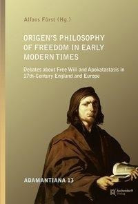 Origen's Philosophy of Freedom in Early Modern Times