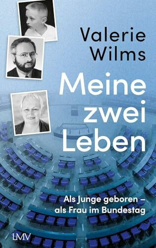 Meine zwei Leben: Als Junge geboren – als Frau im Bundestag