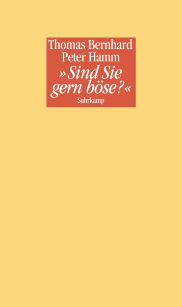 »Sind Sie gern böse?«: Ein Nachtgespräch zwischen Thomas Bernhard und Peter Hamm