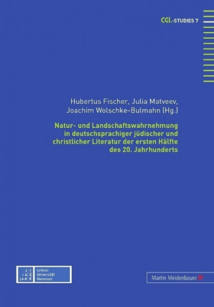 Natur- und Landschaftswahrnehmung in deutschsprachiger jüdischer und christlicher Literatur der erst