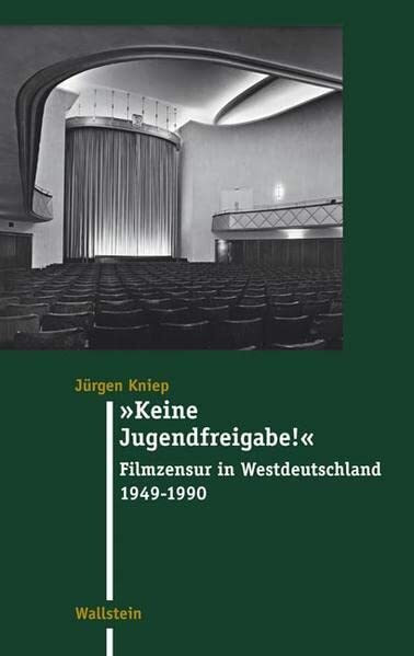 Keine Jugendfreigabe! Filmzensur in Westdeutschland 1949 - 1990