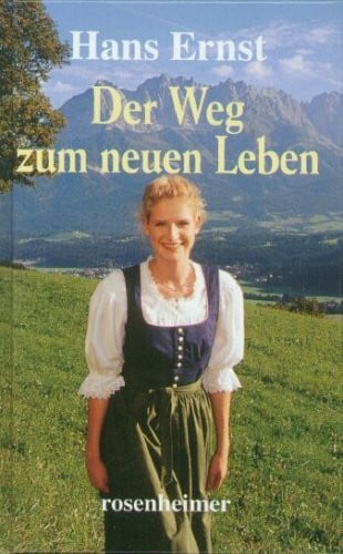 Der Weg zum neuen Leben [Gebundene Ausgabe] Hans Ernst