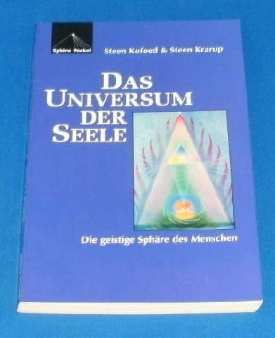 Das Universum der Seele. Die geistigen Fähigkeiten des Menschen