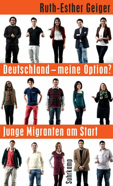 Deutschland – meine Option?: Junge Migranten am Start (suhrkamp taschenbuch)