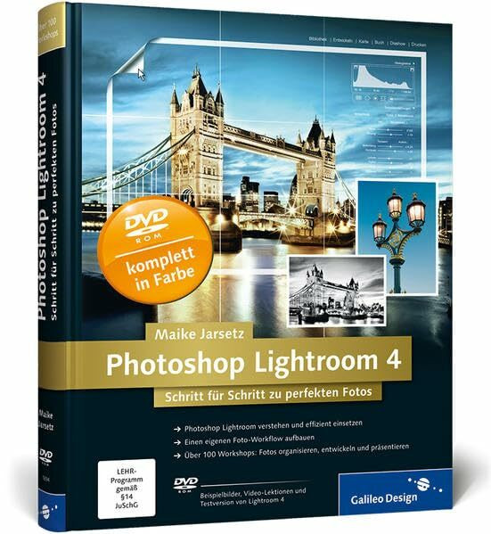 Photoshop Lightroom 4: Schritt für Schritt zu perfekten Fotos (Galileo Design)