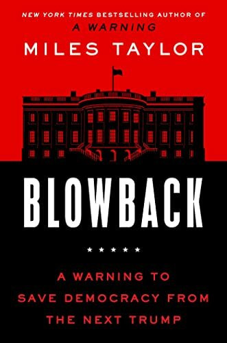 Blowback: A Warning to Save Democracy from the Next Trump