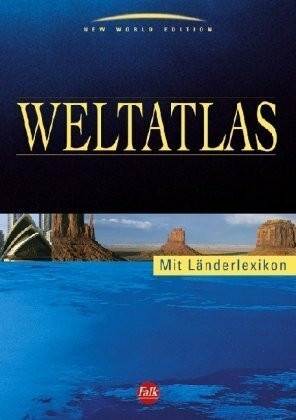 Die Welt: Atlas und Länderlexikon