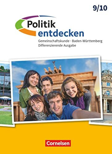 Politik entdecken - Gemeinschaftskunde Differenzierende Ausgabe Baden-Württemberg - Ausgabe ab 2017 - Band 2: 9./10. Schuljahr: Schulbuch