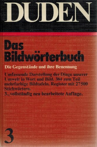 BILDWOERTERBUCH/DUDEN V.03,: Die Gegenstände und ihre Benennung (Duden - Deutsche Sprache in 12 Bänden)