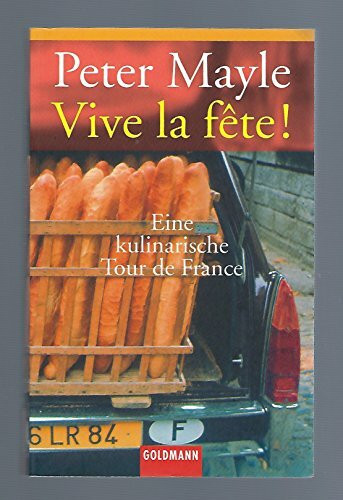 Vive la fête!: Eine kulinarische Tour de France