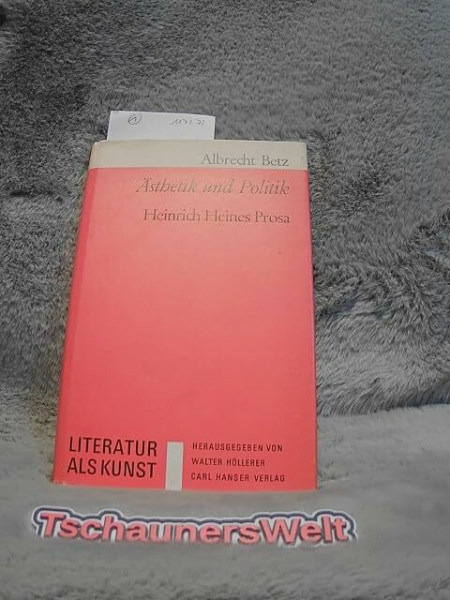 Aesthetik und Politik. Heinrich Heines Prosa. ( Literatur und Kunst.)