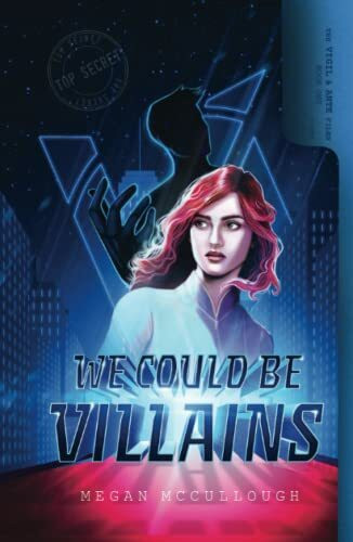 We Could be Villains (The Vigil & Ante Files, Band 1)