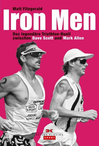 Iron Men: Das legendäre Triathlon-Duell zwischen Dave Scott und Mark Allen