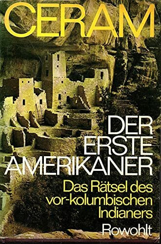 Der erste Amerikaner. Das Rätsel des vor-kolumbischen Indianers