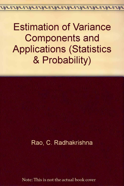 Estimation of Variance Components and Applications (North-holland Series in Statistics and Probability, Band 3)