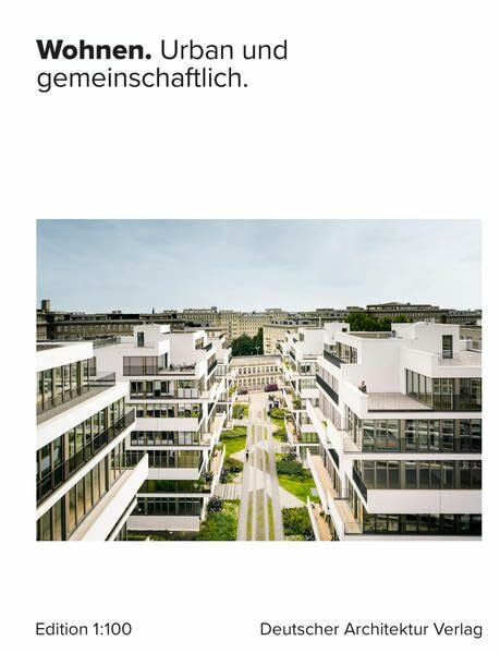 WOHNEN - urban und gemeinschaftlich (einszuhundert)