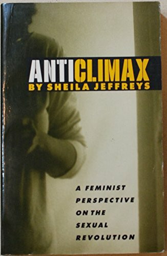 Anticlimax: Feminist Perspective on the Sexual Revolution