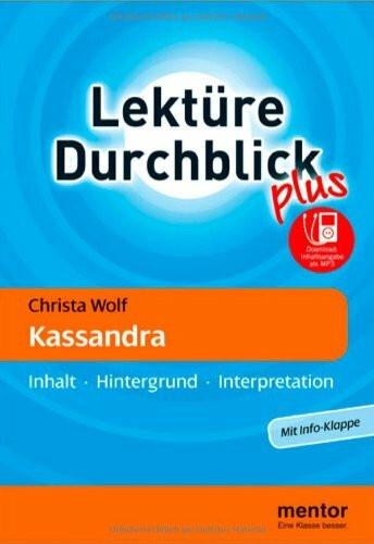 Christa Wolf: Kassandra - Buch mit MP3-Download: Inhalt - Hintergrund - Interpretation