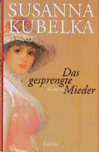 Das gesprengte Mieder: Roman (Lübbe Belletristik)