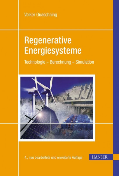 Regenerative Energiesysteme: Technolgie - Berechnung - Simulation