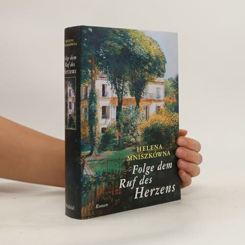 Folge dem Ruf des Herzens. Roman