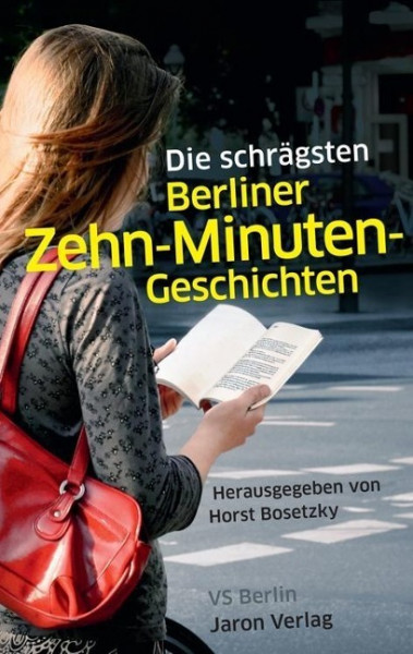 Die schrägsten Berliner Zehn-Minuten-Geschichten