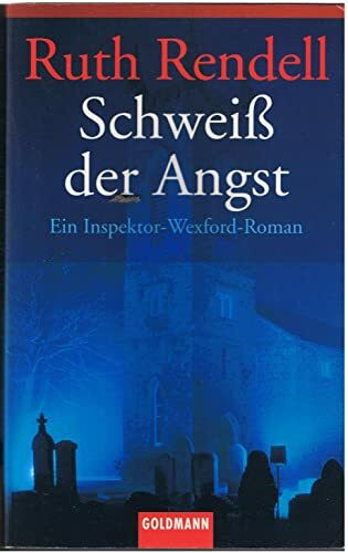 Schweiß der Angst: Ein Inspektor-Wexford-Roman (Goldmann Allgemeine Reihe)