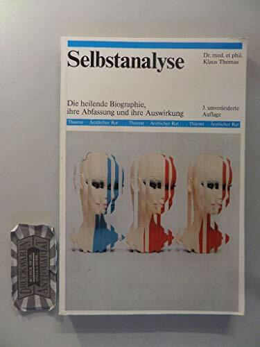 Selbstanalyse: Die heilende Biographie, ihre Abfassung und ihre Auswirkung