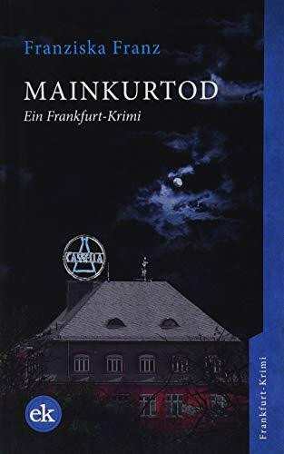 Mainkurtod: Ein Frankfurt-Krimi