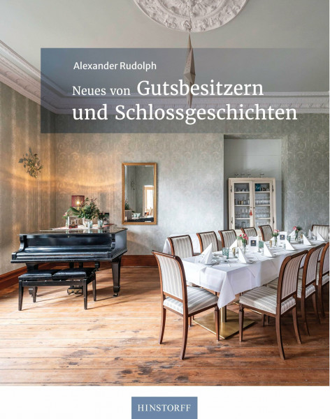 Neues von Gutsbesitzern und Schlossgeschichten: Neues aus alten Adelshäusern
