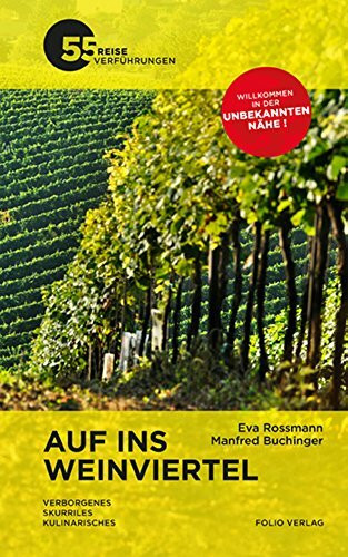 Auf ins Weinviertel: Verborgenes. Skurriles. Kulinarisches