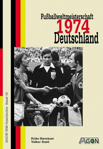 AGON-WM-Geschichte, Bd. 10: Fußballweltmeisterschaft 1974 Deutschland