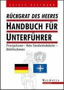 Rückgrat des Heers. Handbuch für Unterführer. Prinzipskizzen - Nato-Standardvokabular - Befehlsschemen