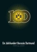 Ein Jahrhundert Borussia Dortmund (BVB) 1909-2009