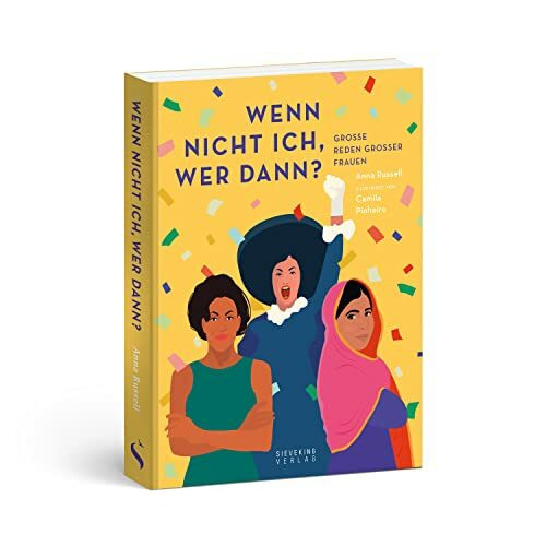 Wenn nicht ich, wer dann? Große Reden großer Frauen