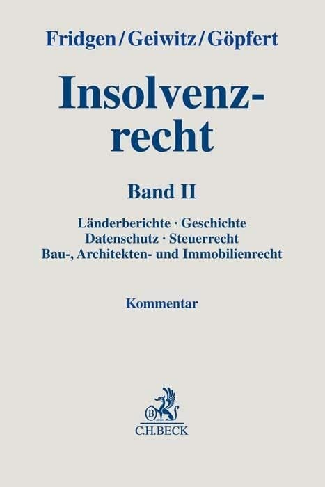 Insolvenzrecht: In 2 Bänden. Band I: InsO, COVInsAG, InsVV, EuInsVO. Band II: Länderberichte, Geschichte, Datenschutz, Steuerrecht, Bau-, Architekten- und... Insolvenzrecht: In 2 Bänden. Band I: InsO, COVInsAG, InsVV, EuInsVO. Band II: Länderberichte, Geschichte, Datenschutz, Steuerrecht, Bau-, Architekten- und Immobilienrecht