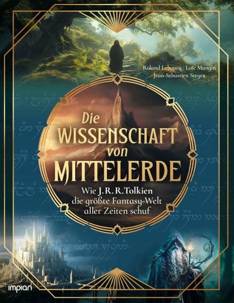 Die Wissenschaft von Mittelerde: Wie J. R. R. Tolkien die größte Fantasy-Welt aller Zeiten schuf