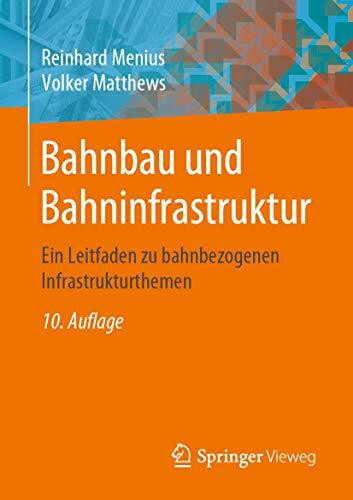 Bahnbau und Bahninfrastruktur: Ein Leitfaden zu bahnbezogenen Infrastrukturthemen