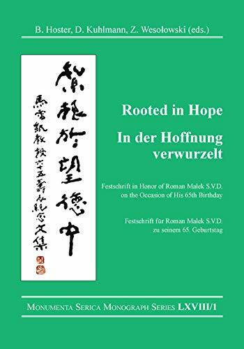 Rooted in Hope: China - Religion - Christianity / In Der Hoffnung Verwurzelt: China - Religion - Christentum: Festschrift in Honor of / Festschrift ... (Monumenta Serica Monograph, 68, Band 68)