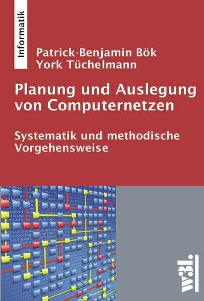 Planung und Auslegung von Computernetzen: Systematik und methodische Vorgehensweise