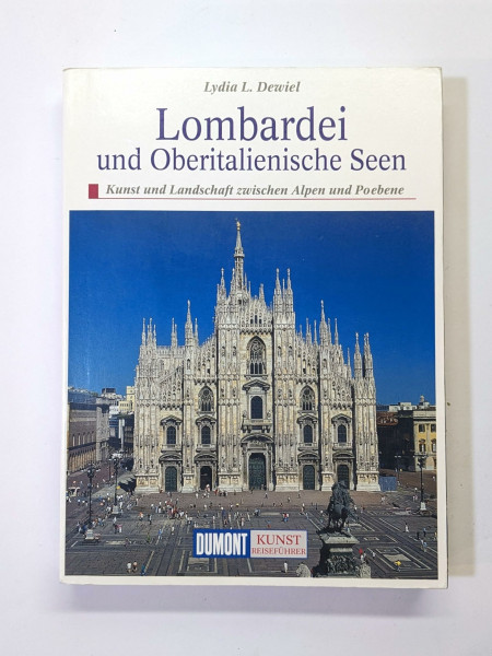 DuMont Kunst Reiseführer Lombardei und Oberitalienische Seen: Kunst und Landschaft zwischen Alpen und Po-Ebene