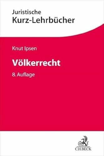 Völkerrecht: Ein Studienbuch (Kurzlehrbücher für das Juristische Studium)