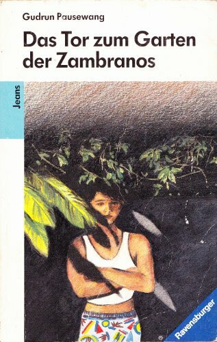 Das Tor zum Garten der Zambranos (Ravensburger Taschenbücher)