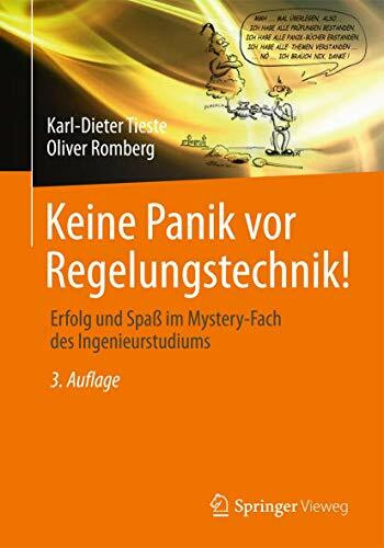 Keine Panik vor Regelungstechnik!: Erfolg und Spaß im Mystery-Fach des Ingenieurstudiums