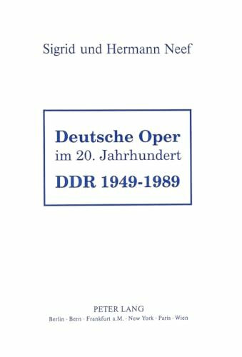 Deutsche Oper im 20. Jahrhundert- DDR 1949 - 1989