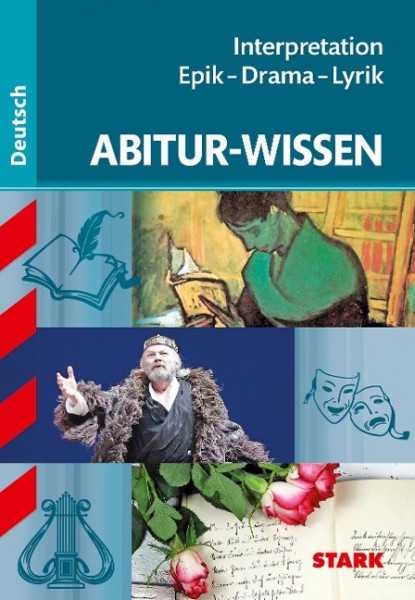 STARK Abitur-Wissen - Deutsch Interpretation Epik - Drama - Lyrik