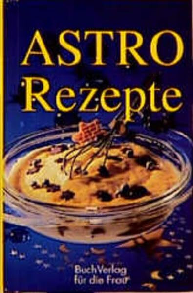Astro-Rezepte: Was den Sternzeichen schmeckt (Minibibliothek)